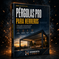 Pérgolas Pro para Herreros — Ebook + 6 Bonos + Descargables